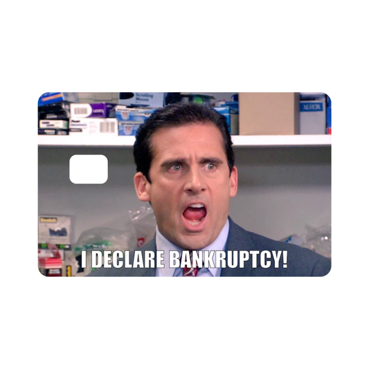 I Declare Bankruptcy!