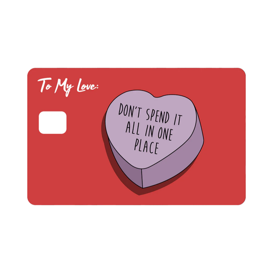 To My Love: Dont Spend It All