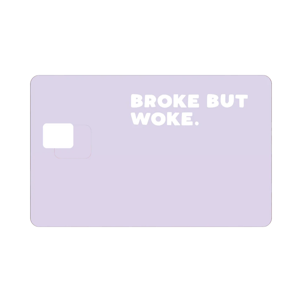 Broke But Woke